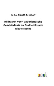 Bijdragen Voor Vaderlandsche Geschiedenis En Oudheidkunde: Nieuwe Reeks (Dutch Edition) - 9783752472219 Bijdragen Voor Vaderlandsche Geschiedenis En Oudheidkunde: Nieuwe Reeks (Dutch Edition) - 9783752472219