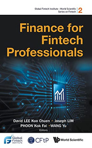 Finance For Fintech Professionals (Global Fintech Institute - World Scientific Fintech) - 9789811241048 Finance For Fintech Professionals (Global Fintech Institute - World Scientific Fintech) - 9789811241048