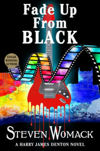 Fade Up From Black: The Return Of Harry James Denton (Music City Murders: The Harry James Denton Series)