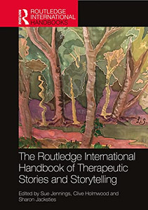 The Routledge International Handbook Of Therapeutic Stories And Storytelling (Routledge International Handbooks) The Routledge International Handbook Of Therapeutic Stories And Storytelling (Routledge International Handbooks)