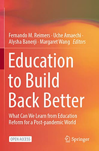 Education To Build Back Better: What Can We Learn From Education Reform For A Post-Pandemic World - 9783030939533 Education To Build Back Better: What Can We Learn From Education Reform For A Post-Pandemic World - 9783030939533
