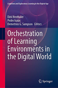 Orchestration Of Learning Environments In The Digital World (Cognition And Exploratory Learning In The Digital Age)