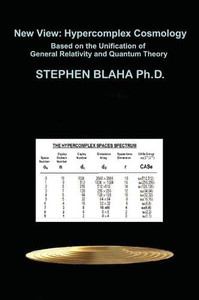 New View: Hypercomplex Cosmology: Hypercomplex Cosmology Based On The Unification Of General Relativity And Quantum Theory