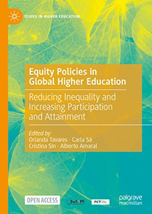 Equity Policies In Global Higher Education: Reducing Inequality And Increasing Participation And Attainment (Issues In Higher Education) Equity Policies In Global Higher Education: Reducing Inequality And Increasing Participation And Attainment (Issues In Higher Education)