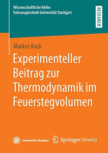 Experimenteller Beitrag Zur Thermodynamik Im Feuerstegvolumen (Wissenschaftliche Reihe Fahrzeugtechnik Universität Stuttgart) (German Edition) Experimenteller Beitrag Zur Thermodynamik Im Feuerstegvolumen (Wissenschaftliche Reihe Fahrzeugtechnik Universität Stuttgart) (German Edition)