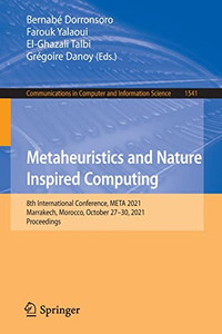 Metaheuristics And Nature Inspired Computing: 8Th International Conference, Meta 2021, Marrakech, Morocco, October 27-30, 2021, Proceedings (Communications In Computer And Information Science, 1541)