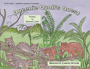Queenie Quoll's Quest (Alphabet Animals of Australia)