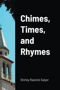 Chimes, Times, And Rhymes Chimes, Times, And Rhymes