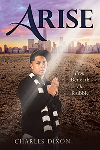Arise: From Beneath The Rubble Arise: From Beneath The Rubble