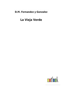 La Vieja Verde (Spanish Edition)