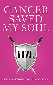 Cancer Saved My Soul - 9781685158613 Cancer Saved My Soul - 9781685158613