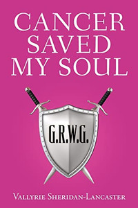 Cancer Saved My Soul - 9781685154660 Cancer Saved My Soul - 9781685154660