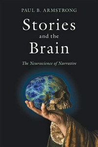 Stories and the Brain: The Neuroscience of Narrative Stories and the Brain: The Neuroscience of Narrative
