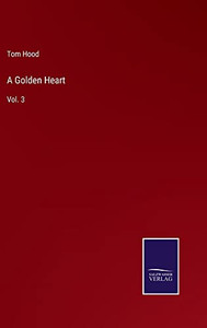 A Golden Heart: Vol. 3 - 9783752563399 A Golden Heart: Vol. 3 - 9783752563399