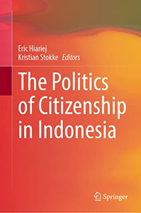 The Politics Of Citizenship In Indonesia