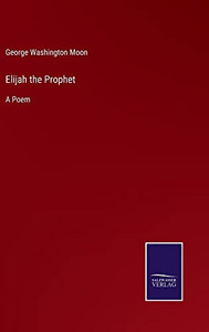 Elijah The Prophet: A Poem - 9783752567236