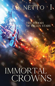 The Echoes Of Fallen Stars: Immortal Crowns The Echoes Of Fallen Stars: Immortal Crowns
