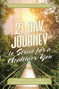 21 Day Journal To Strive For A Healthier You 21 Day Journal To Strive For A Healthier You