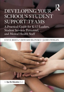 Developing Your SchoolS Student Support Teams Developing Your SchoolS Student Support Teams