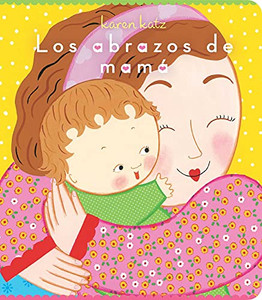 Los Abrazos De Mamá (Mommy Hugs) (Spanish Edition) Los Abrazos De Mamá (Mommy Hugs) (Spanish Edition)