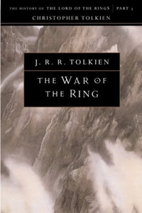 The War of the Ring: The History of The Lord of the Rings, Part Three (The History of Middle-Earth, Vol. 8) The War of the Ring: The History of The Lord of the Rings, Part Three (The History of Middle-Earth, Vol. 8)