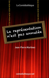 La Représentation NEst Pas Annulée (French Edition)