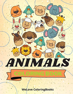 Animals Coloring Book: Funny Animals Coloring Book Nice Animals Coloring Pages For Kids 25 Incredibly Cute And Lovable Animals
