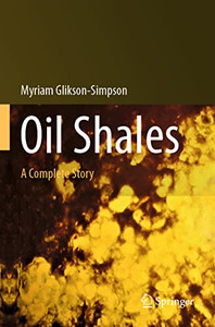 Oil Shales: A Complete Story Oil Shales: A Complete Story