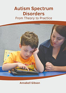 Autism Spectrum Disorders: From Theory To Practice Autism Spectrum Disorders: From Theory To Practice