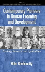 Contemporary Pioneers In Human Learning And Development: Teaching, Research, And Applications (Contemporary Pioneers In Educational Psychology: Theory, Research, And Applications) - 9781648028540 Contemporary Pioneers In Human Learning And Development: Teaching, Research, And Applications (Contemporary Pioneers In Educational Psychology: Theory, Research, And Applications) - 9781648028540