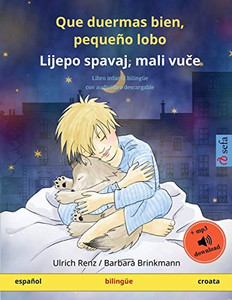 Que Duermas Bien, Pequeño Lobo  Lijepo Spavaj, Mali Vuce (Español  Croata): Libro Infantil Bilingüe Con Audiolibro Descargable (Sefa Libros ... Idiomas  Español / Croata) (Spanish Edition)