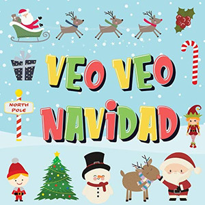 Veo Veo - Navidad: ¿Puedes Encontrar A Papá Noel, A Los Elfos Y A Los Renos? - ¡Un Divertido Juego De Buscar Y Encontrar Para Navidad De Invierno, Para Niños De 2 A 4 Años! (Spanish Edition) Veo Veo - Navidad: ¿Puedes Encontrar A Papá Noel, A Los Elfos Y A Los Renos? - ¡Un Divertido Juego De Buscar Y Encontrar Para Navidad De Invierno, Para Niños De 2 A 4 Años! (Spanish Edition)