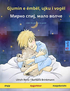 Gjumin E Ëmbël, Ujku I Vogël - ????? ????, ???? ????? (Shqip - Maqedonisht): Libër Fëmijësh Në Dy Gjuhë (Sefa Libra Me Ilustrime Në Dy Gjuhë) (Albanian Edition) Gjumin E Ëmbël, Ujku I Vogël - ????? ????, ???? ????? (Shqip - Maqedonisht): Libër Fëmijësh Në Dy Gjuhë (Sefa Libra Me Ilustrime Në Dy Gjuhë) (Albanian Edition)