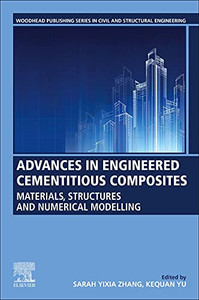 Advances In Engineered Cementitious Composite: Materials, Structures, And Numerical Modeling (Woodhead Publishing Series In Civil And Structural Engineering) Advances In Engineered Cementitious Composite: Materials, Structures, And Numerical Modeling (Woodhead Publishing Series In Civil And Structural Engineering)