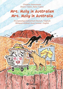 Mrs. Molly In Australien/ Mrs. Molly In Australia: Zweisprachiges Kinderbuch Deutsch - Englisch/ Bilingual Children'S Book German - English (German Edition)