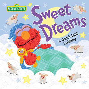 Sweet Dreams: A Goodnight Lullaby (Snuggle Up With Elmo And Friends In This Sweet Bedtime Picture Book For Toddlers And Kids) (Sesame Street Scribbles)