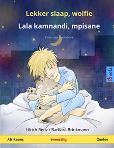 Lekker Slaap, Wolfie  Lala Kamnandi, Mpisane (Afrikaans  Zoeloe): Tweetalige Kinderboek (Sefa Picture Books In Two Languages) (Afrikaans Edition)
