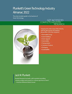 Plunkett'S Green Technology Industry Almanac 2022: Green Technology Industry Market Research, Statistics, Trends And Leading Companies Plunkett'S Green Technology Industry Almanac 2022: Green Technology Industry Market Research, Statistics, Trends And Leading Companies