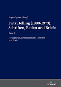 Fritz Helling (1888-1973). Schriften, Reden Und Briefe: Band 2: Monografien, Autobiografische Schriften Und Briefe (German Edition) Fritz Helling (1888-1973). Schriften, Reden Und Briefe: Band 2: Monografien, Autobiografische Schriften Und Briefe (German Edition)