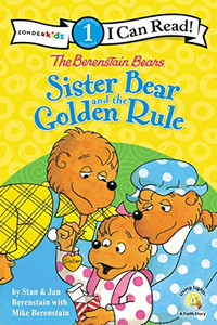 The Berenstain Bears Sister Bear And The Golden Rule: Level 1 (I Can Read! / Berenstain Bears / Living Lights: A Faith Story) The Berenstain Bears Sister Bear And The Golden Rule: Level 1 (I Can Read! / Berenstain Bears / Living Lights: A Faith Story)