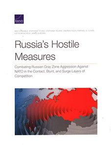 Russia’s Hostile Measures: Combating Russian Gray Zone Aggression Against NATO in the Contact, Blunt, and Surge Layers of Competition Russia’s Hostile Measures: Combating Russian Gray Zone Aggression Against NATO in the Contact, Blunt, and Surge Layers of Competition