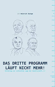 Das Dritte Programm Läuft Nicht Mehr!: Erklärungen Zur Schlechten Lage Der Gesellschaft (German Edition) - 9783347101135 Das Dritte Programm Läuft Nicht Mehr!: Erklärungen Zur Schlechten Lage Der Gesellschaft (German Edition) - 9783347101135