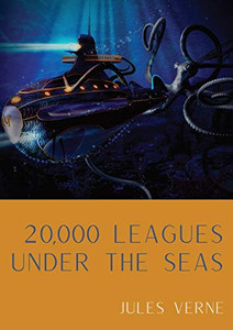 20,000 Leagues Under The Seas: A Classic Science Fiction Adventure Novel By French Writer Jules Verne. (French Edition) 20,000 Leagues Under The Seas: A Classic Science Fiction Adventure Novel By French Writer Jules Verne. (French Edition)