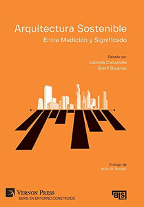 Arquitectura Sostenible: Entre Medición Y Significado (Serie En Entorno Construido) (Spanish Edition) - 9781648893377 Arquitectura Sostenible: Entre Medición Y Significado (Serie En Entorno Construido) (Spanish Edition) - 9781648893377