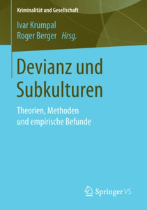 Devianz Und Subkulturen: Theorien, Methoden Und Empirische Befunde (Kriminalität Und Gesellschaft) (German Edition) Devianz Und Subkulturen: Theorien, Methoden Und Empirische Befunde (Kriminalität Und Gesellschaft) (German Edition)