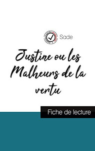 Justine Ou Les Malheurs De La Vertu De Sade (Fiche De Lecture Et Analyse Complète De L'Oeuvre) (French Edition)