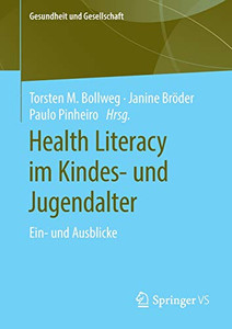Health Literacy Im Kindes- Und Jugendalter: Ein- Und Ausblicke (Gesundheit Und Gesellschaft) (German Edition)