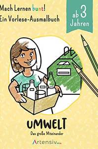 Umwelt - Ein Vorlese-Malbuch Für Kinder Ab 3 Jahren: Das Große Miteinander (German Edition) - 9783748300236 Umwelt - Ein Vorlese-Malbuch Für Kinder Ab 3 Jahren: Das Große Miteinander (German Edition) - 9783748300236