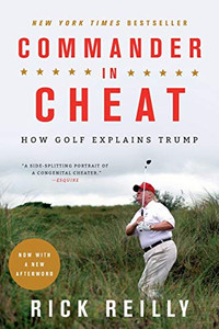 Commander in Cheat: How Golf Explains Trump Commander in Cheat: How Golf Explains Trump