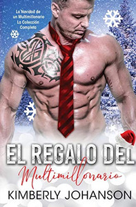 El Regalo Del Multimillonario: La Navidad De Un Multimillonario La Colección Completa (Spanish Edition) El Regalo Del Multimillonario: La Navidad De Un Multimillonario La Colección Completa (Spanish Edition)